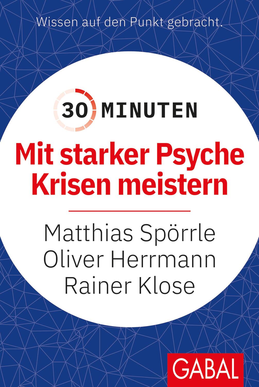 Cover: 9783967391268 | 30 Minuten Mit starker Psyche Krisen meistern | Spörrle (u. a.) | Buch