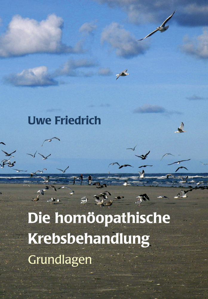 Cover: 9783938461075 | Die homöopathische Krebsbehandlung | Grundlagen | Uwe Friedrich | Buch