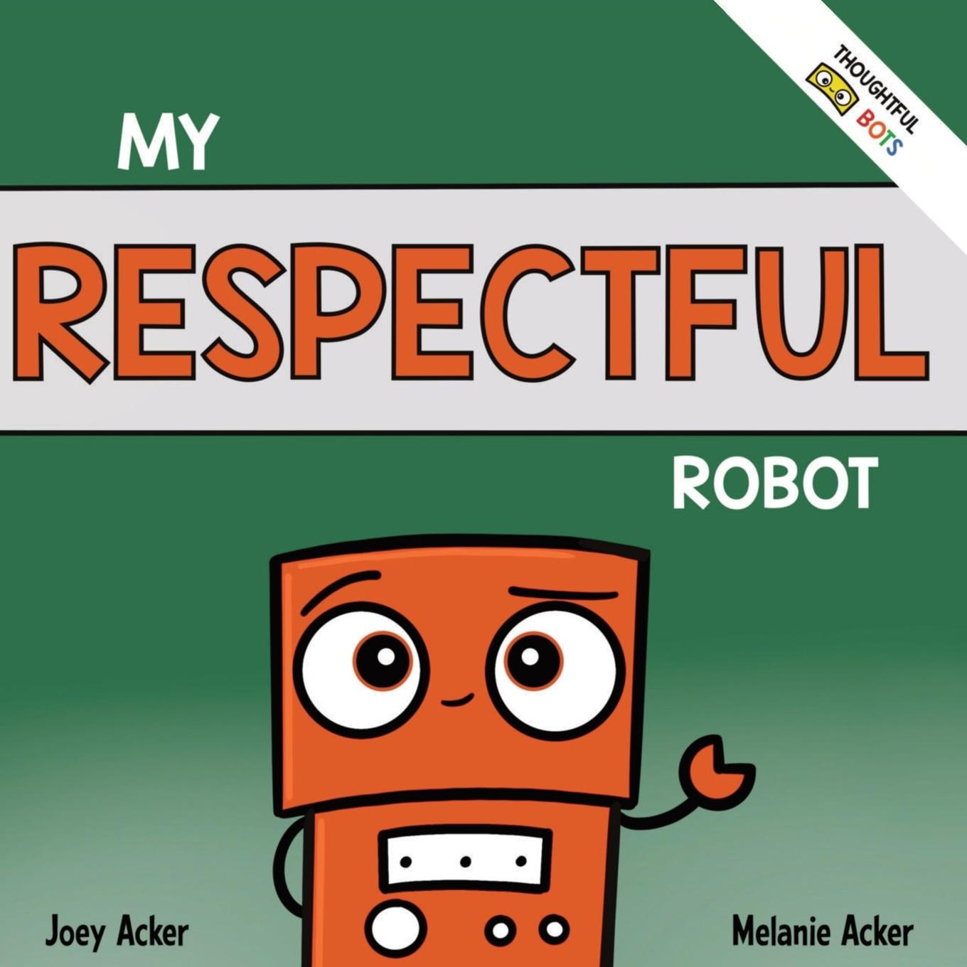 Cover: 9781951046347 | My Respectful Robot | Joey Acker (u. a.) | Taschenbuch | Englisch