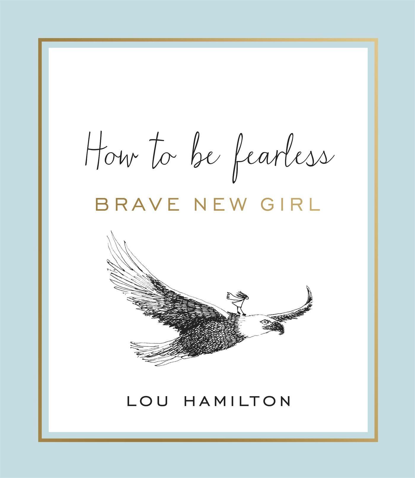 Cover: 9781409167754 | Brave new girl | How to be Fearless | Lou Hamilton | Buch | Gebunden