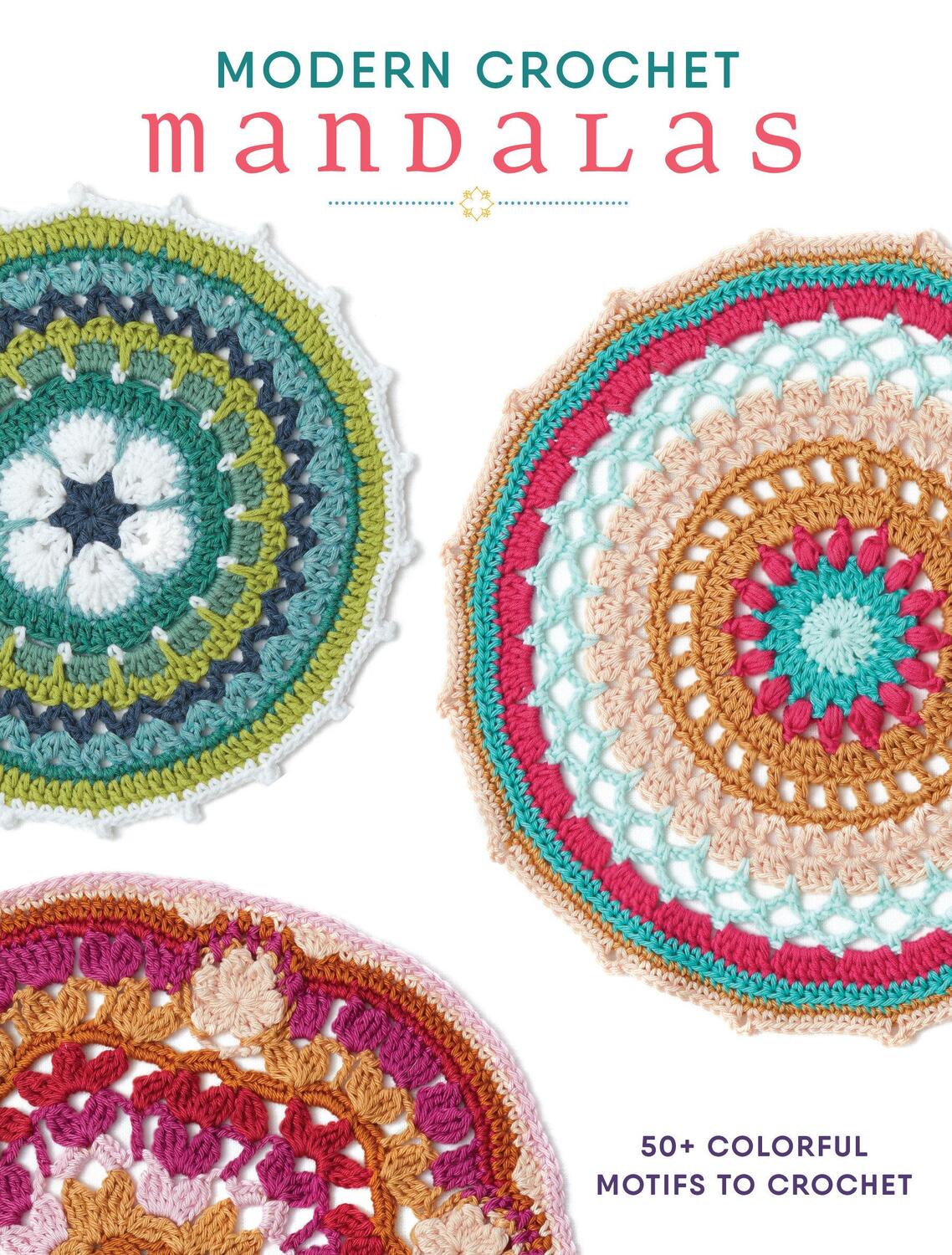 Cover: 9781632505095 | Modern Crochet Mandalas | 50+ Colorful Motifs to Crochet | Interweave