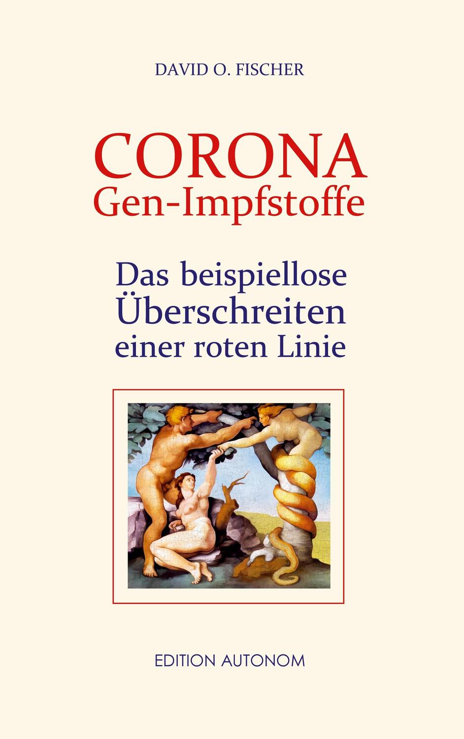 Cover: 9783754304631 | Corona Gen-Impfstoffe | David O. Fischer | Taschenbuch