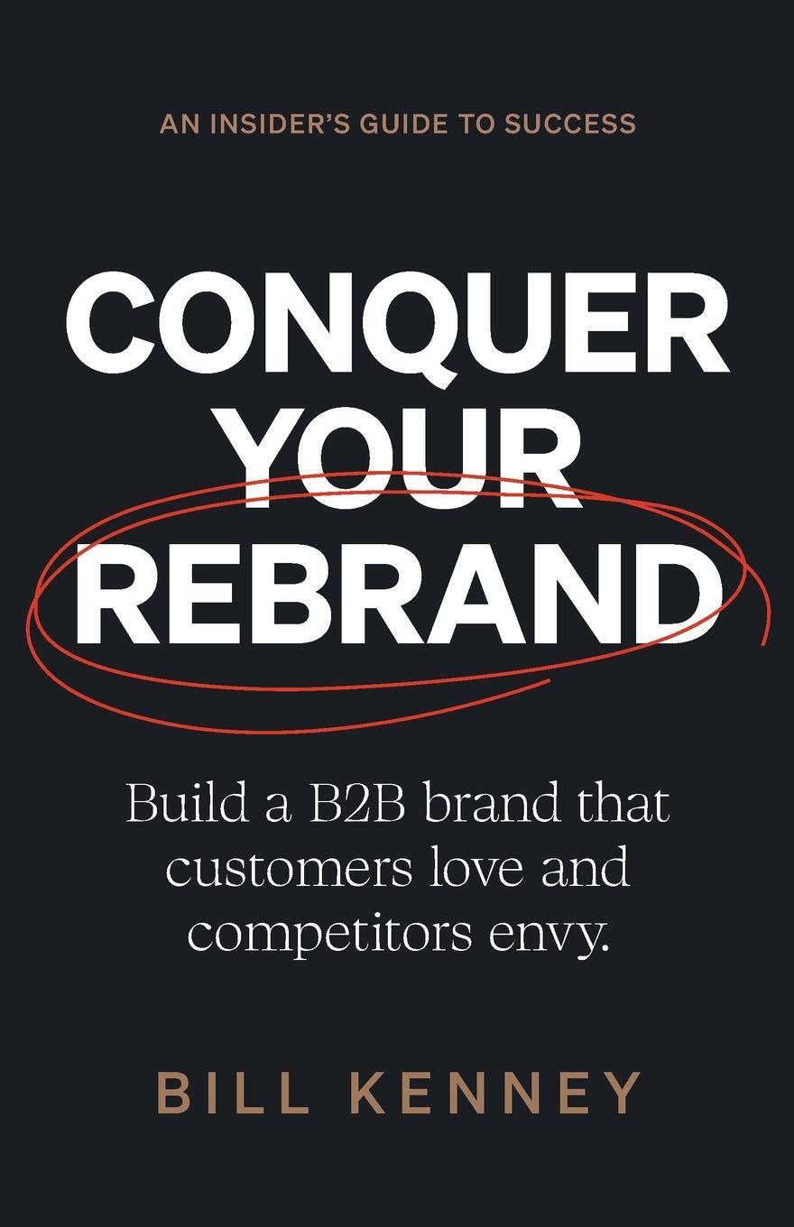 Cover: 9781544538983 | Conquer Your Rebrand | Bill Kenney | Taschenbuch | Paperback | 2023
