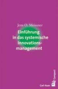 Cover: 9783896707659 | Einführung in das systemische Innovationsmanagement | Jens O. Meissner