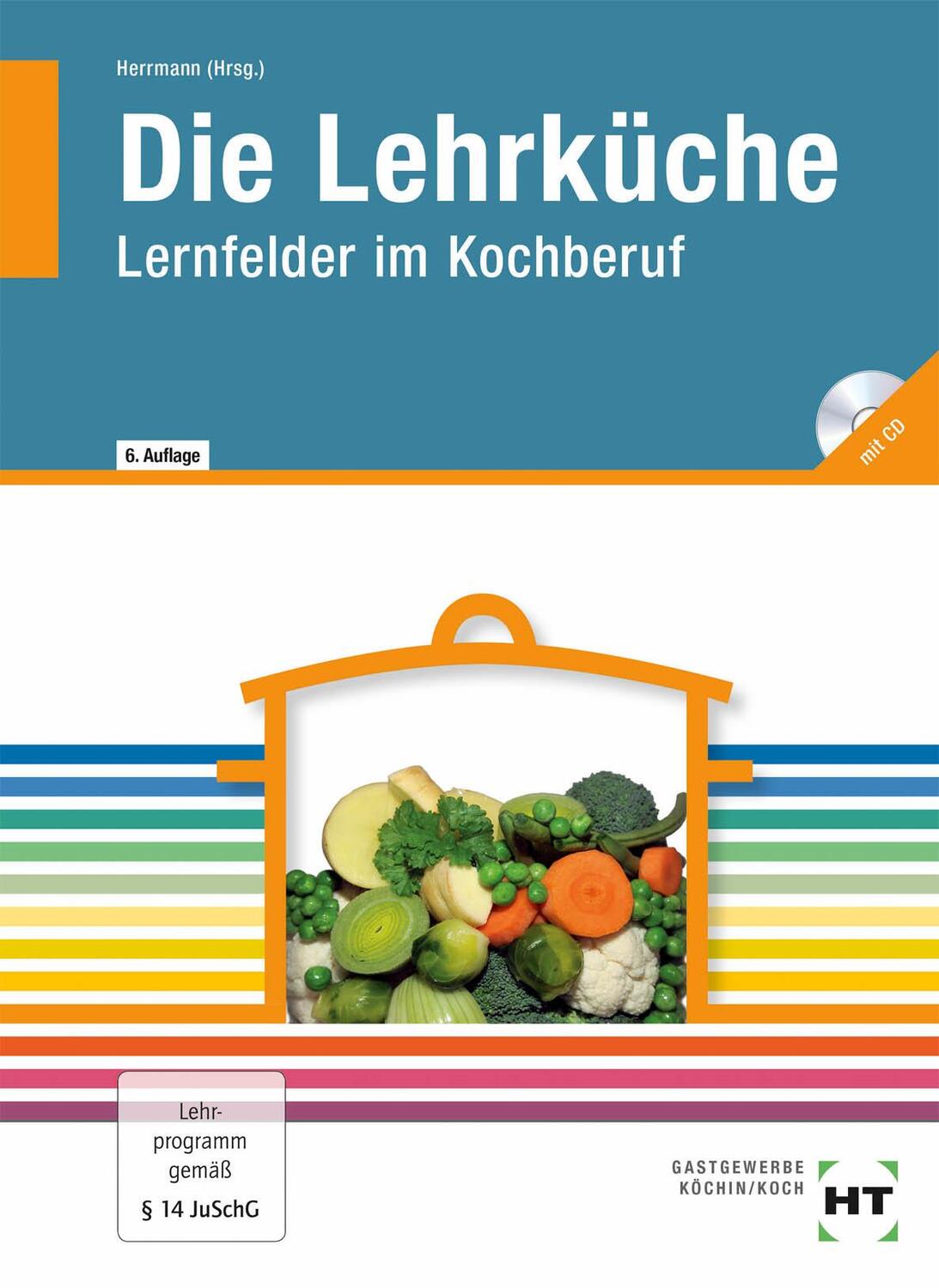 Cover: 9783582400390 | Die Lehrküche | Lernfelder im Kochberuf | F. Jürgen Herrmann (u. a.)