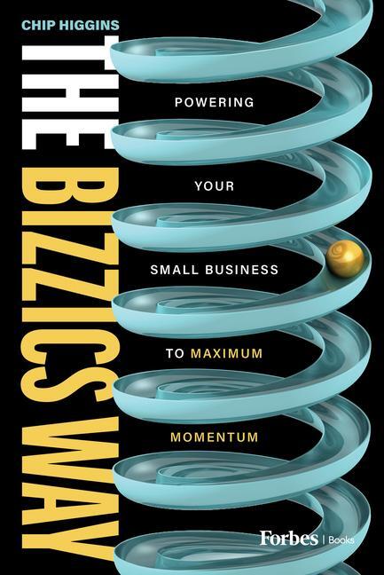 Cover: 9798887503288 | The Bizzics Way | Powering Your Small Business to Maximum Momentum