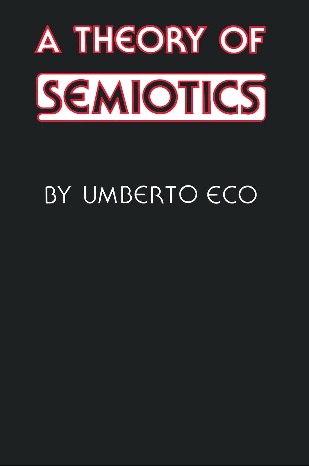 Cover: 9780253202178 | A Theory of Semiotics | Indiana University Press (IPS)