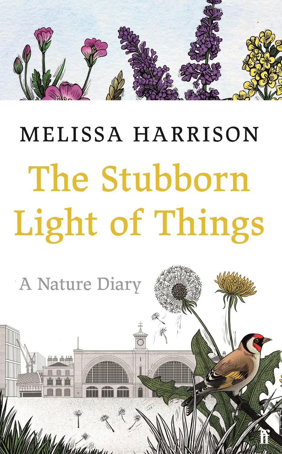 Cover: 9780571363506 | The Stubborn Light of Things | A Nature Diary | Melissa Harrison