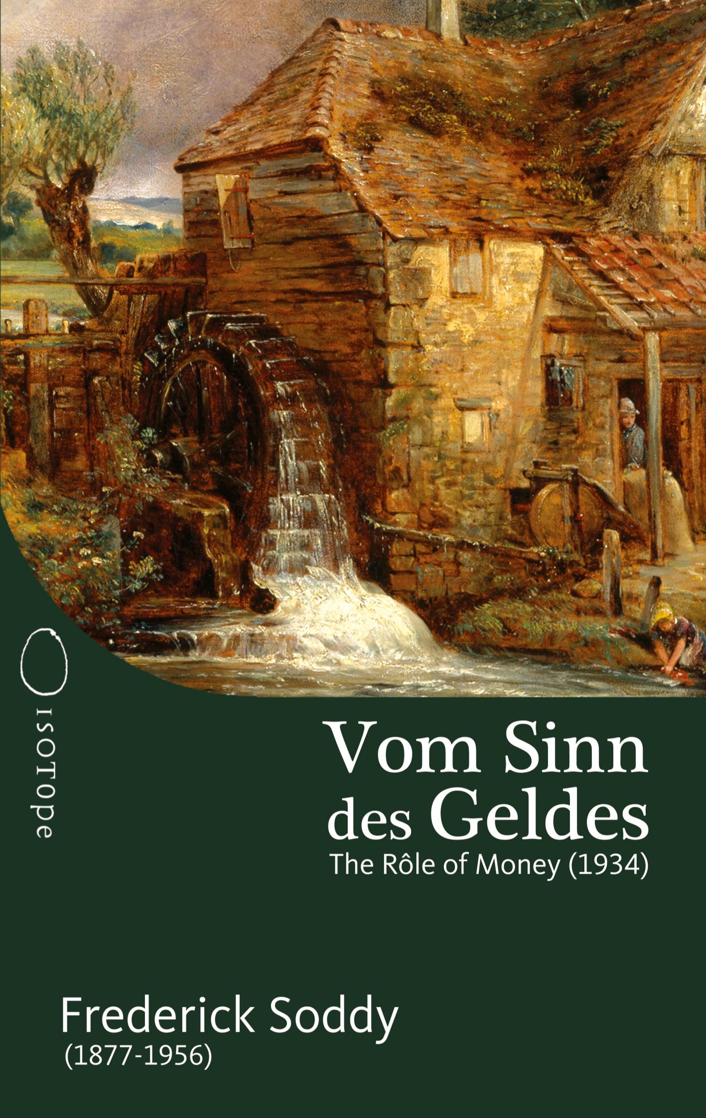 Cover: 9783982273587 | Vom Sinn des Geldes | The Role of Money (1934) | Frederick Soddy