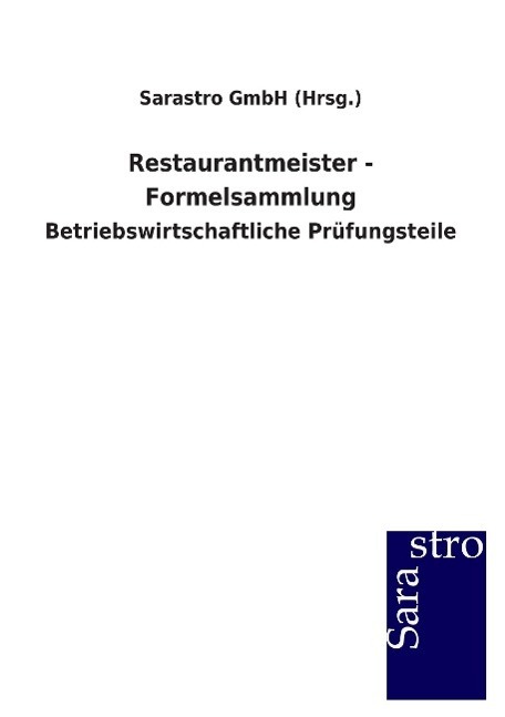Cover: 9783864713286 | Restaurantmeister - Formelsammlung | Sarastro GmbH (Hrsg. | Buch
