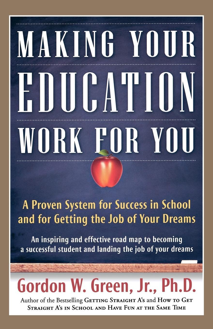Cover: 9780765319531 | Making Your Education Work for You | Gordon W. Jr. Green | Taschenbuch