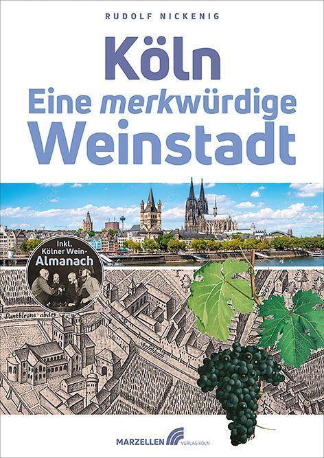 Cover: 9783937795799 | Köln - Eine merkwürdige Weinstadt | Rudolf Nickenig | Buch | Deutsch