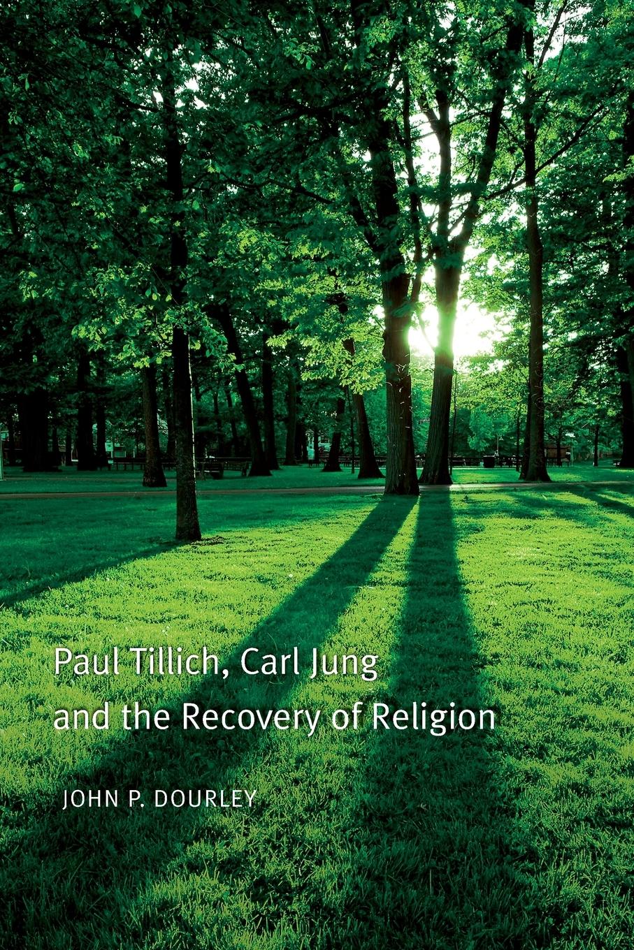 Cover: 9780415460248 | Paul Tillich, Carl Jung and the Recovery of Religion | John P. Dourley