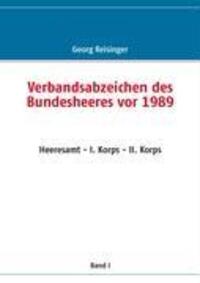 Cover: 9783837043846 | Verbandsabzeichen des Bundesheeres vor 1989 | Georg Reisinger | Buch