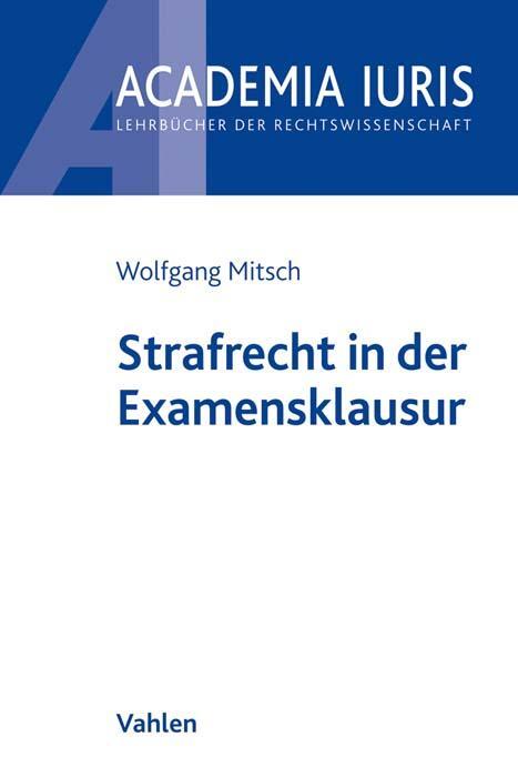Cover: 9783800665976 | Strafrecht in der Examensklausur | Wolfgang Mitsch | Taschenbuch