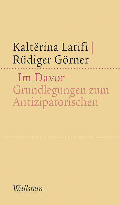 Cover: 9783835350342 | Im Davor | Grundlegungen zum Antizipatorischen | Latifi (u. a.) | Buch