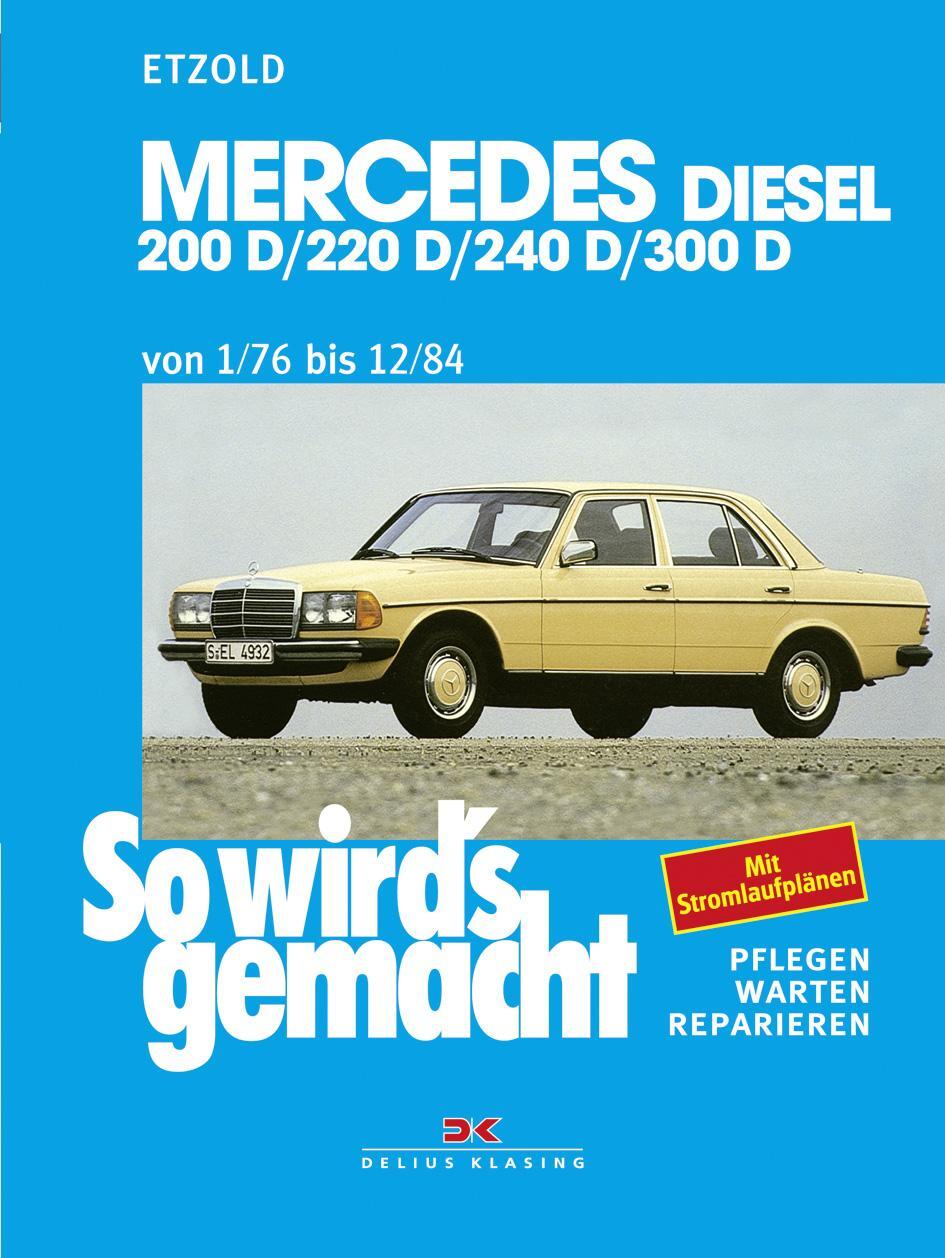 Cover: 9783768805599 | So wird's gemacht. Mercedes 200 D/ 220 D/ 240 D/ 300 D Typ W 123...
