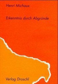 Cover: 9783854204985 | Erkenntnis durch Abgründe | Henri Michaux | Taschenbuch | 256 S.