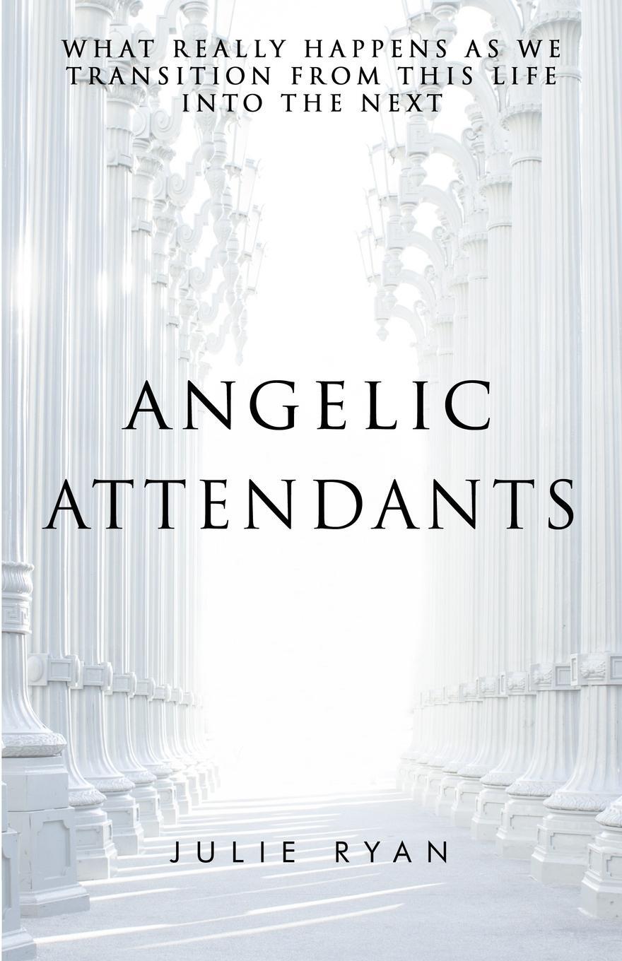 Cover: 9780999125946 | Angelic Attendants | Julie Ryan | Taschenbuch | Paperback | Englisch