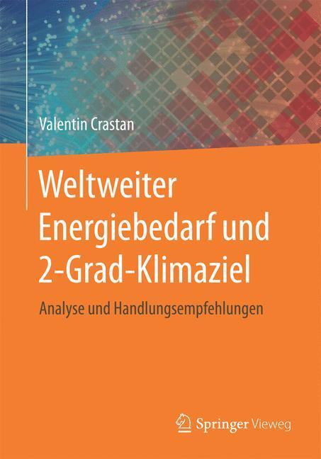Cover: 9783662534205 | Weltweiter Energiebedarf und 2-Grad-Klimaziel | Valentin Crastan