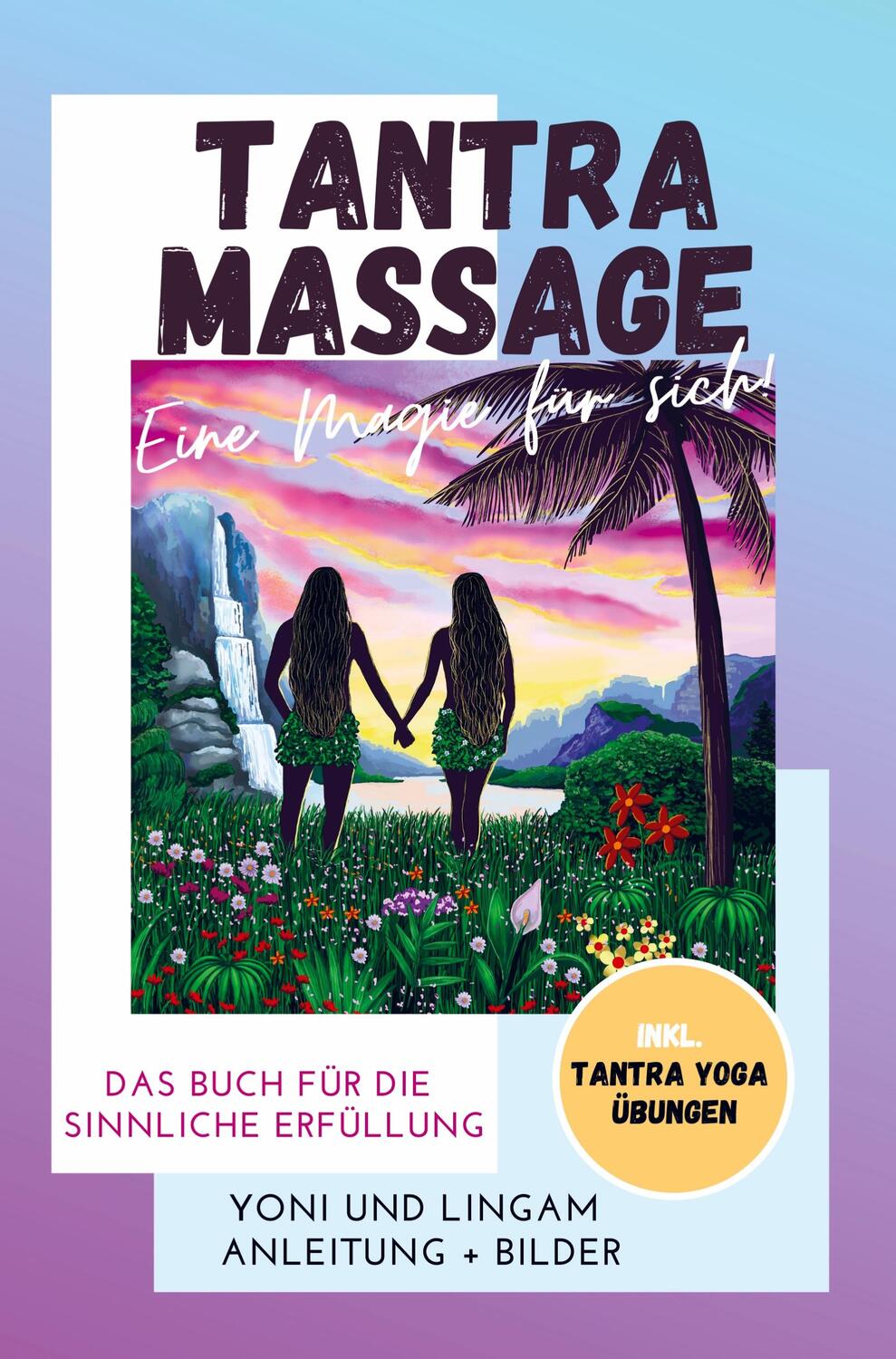 Cover: 9789403669038 | Tantra Massage - eine Magie für sich! Yoni und Lingam Anleitung +...