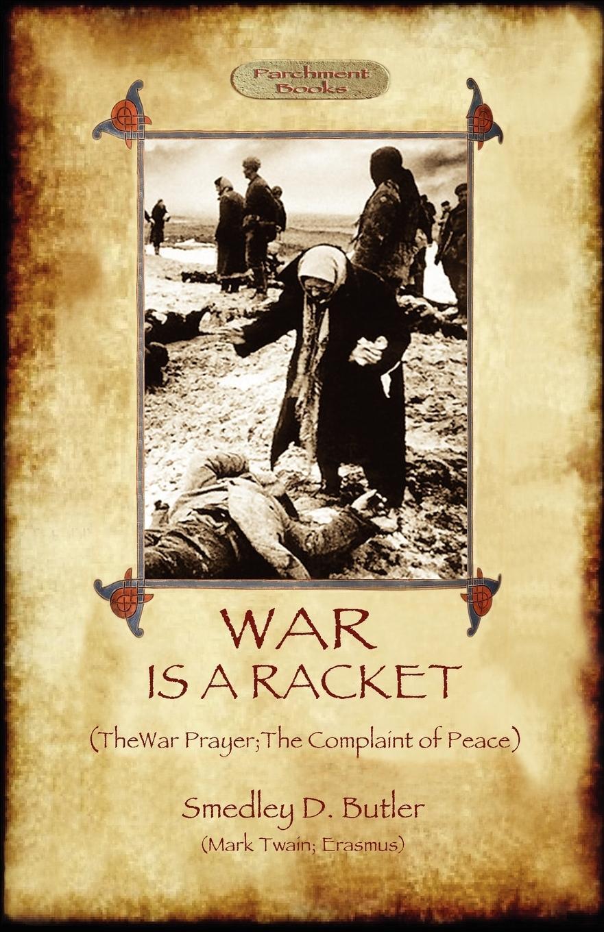 Cover: 9781908388322 | War Is A Racket; with The War Prayer and The Complaint of Peace | Buch
