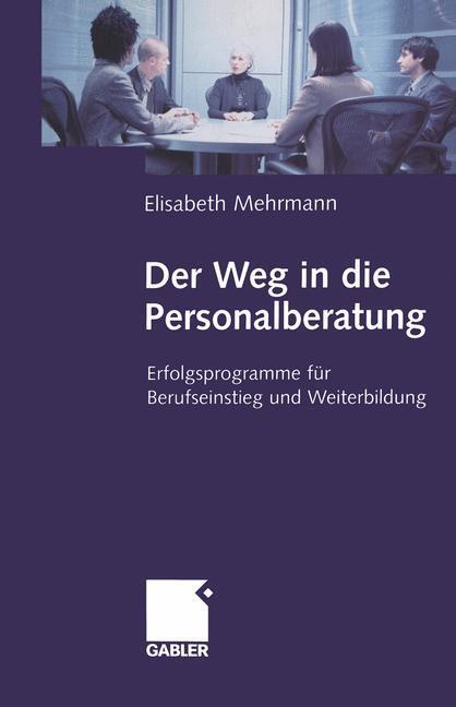Cover: 9783663059592 | Der Weg in die Personalberatung | Elisabeth Mehrmann | Taschenbuch