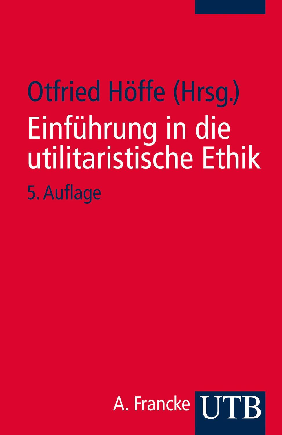Cover: 9783825239855 | Einführung in die utilitaristische Ethik | Otfried Höffe | Taschenbuch