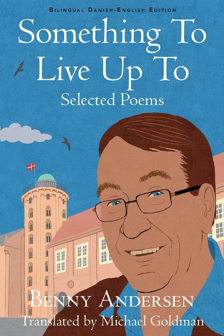 Cover: 9781944682798 | Something To Live Up To | Selected Poems | Benny Andersen | Buch
