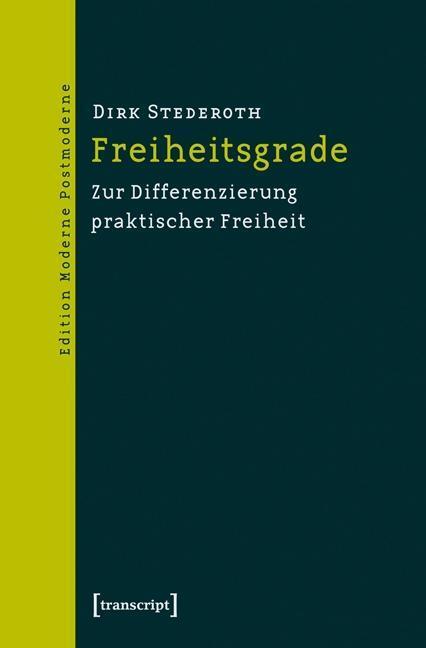 Cover: 9783837630893 | Freiheitsgrade | Dirk Stederoth | Taschenbuch | 304 S. | Deutsch