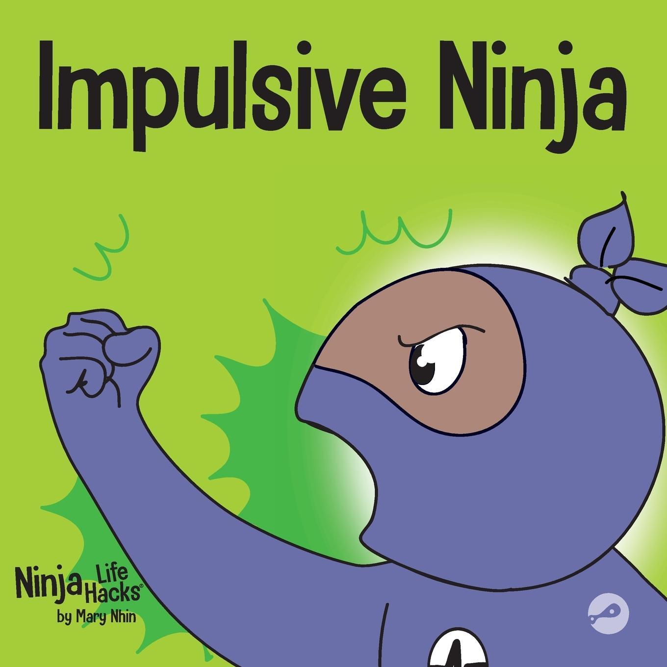 Cover: 9781637312148 | Impulsive Ninja | Mary Nhin | Taschenbuch | Ninja Life Hacks | 2021