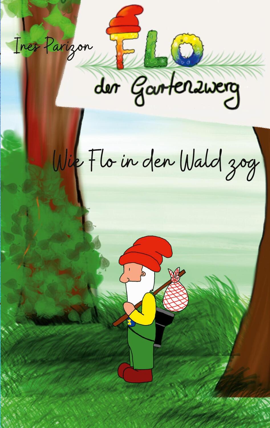 Cover: 9783753459561 | Wie Flo in den Wald zog | Flo der Gartenzwerg | Ines Parizon | Buch
