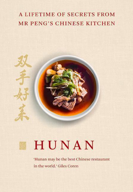 Cover: 9781848094345 | Hunan | A Lifetime of Secrets from Mr Peng's Chinese Kitchen | Mr Peng