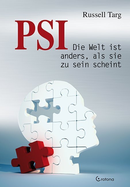 Cover: 9783861910404 | PSI | Die Welt ist anders, als sie zu sein scheint | Russell Targ