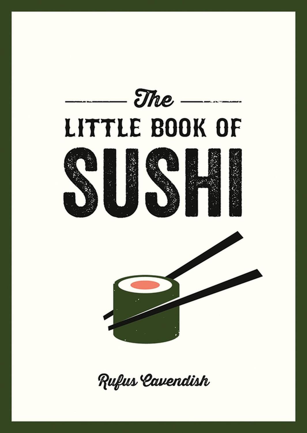 Cover: 9781800078406 | The Little Book of Sushi | Rufus Cavendish | Taschenbuch | Englisch