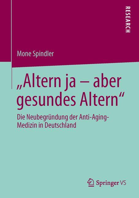 Cover: 9783658043353 | "Altern ja ¿ aber gesundes Altern" | Mone Spindler | Taschenbuch