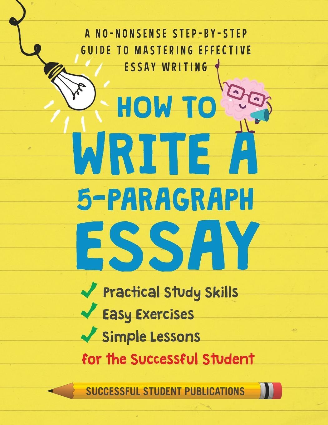 Cover: 9798986430201 | How to Write A 5-Paragraph Essay | Successful Student Publications
