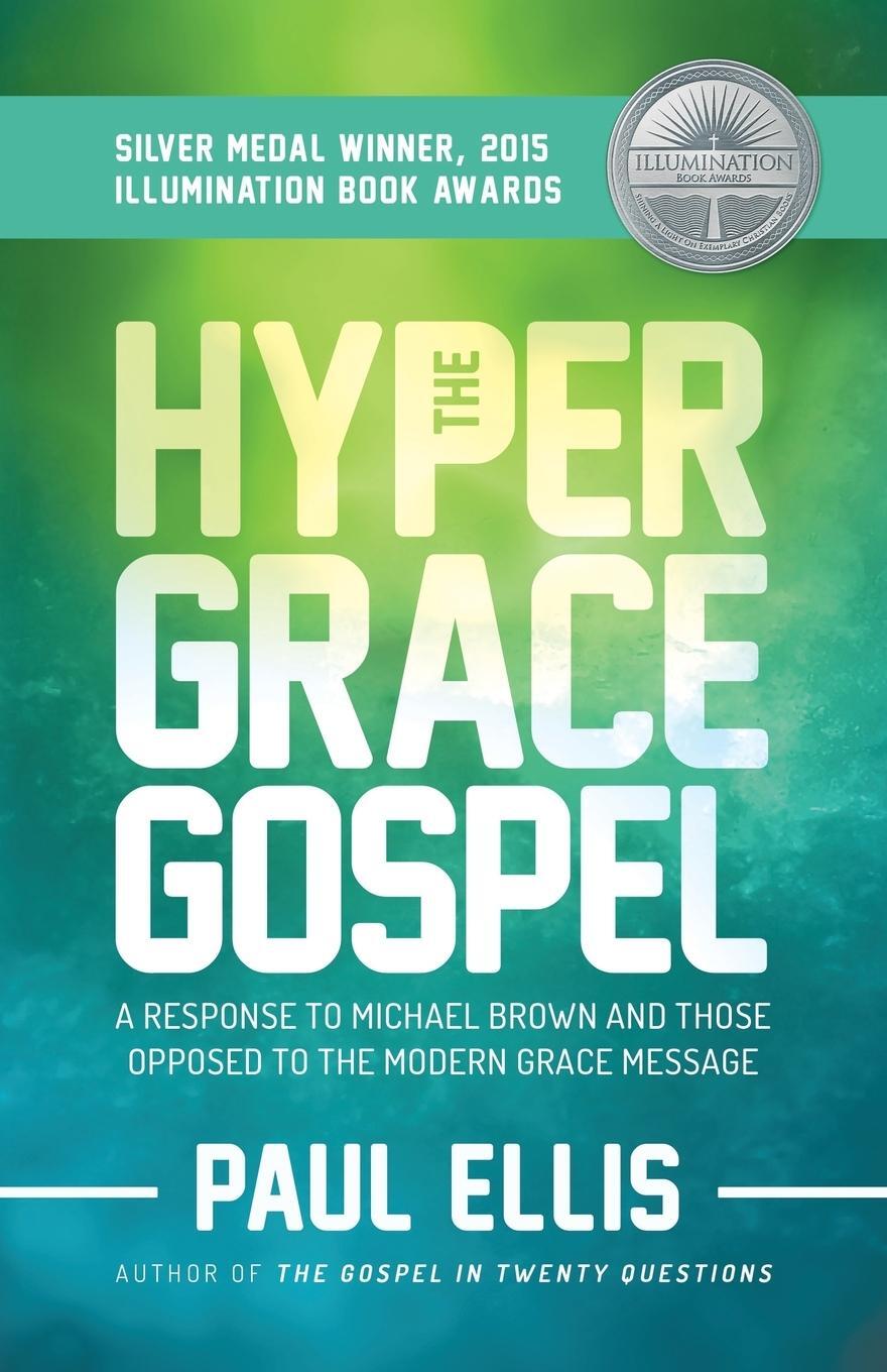 Cover: 9781927230152 | The Hyper-Grace Gospel | Paul Ellis | Taschenbuch | Paperback | 2014