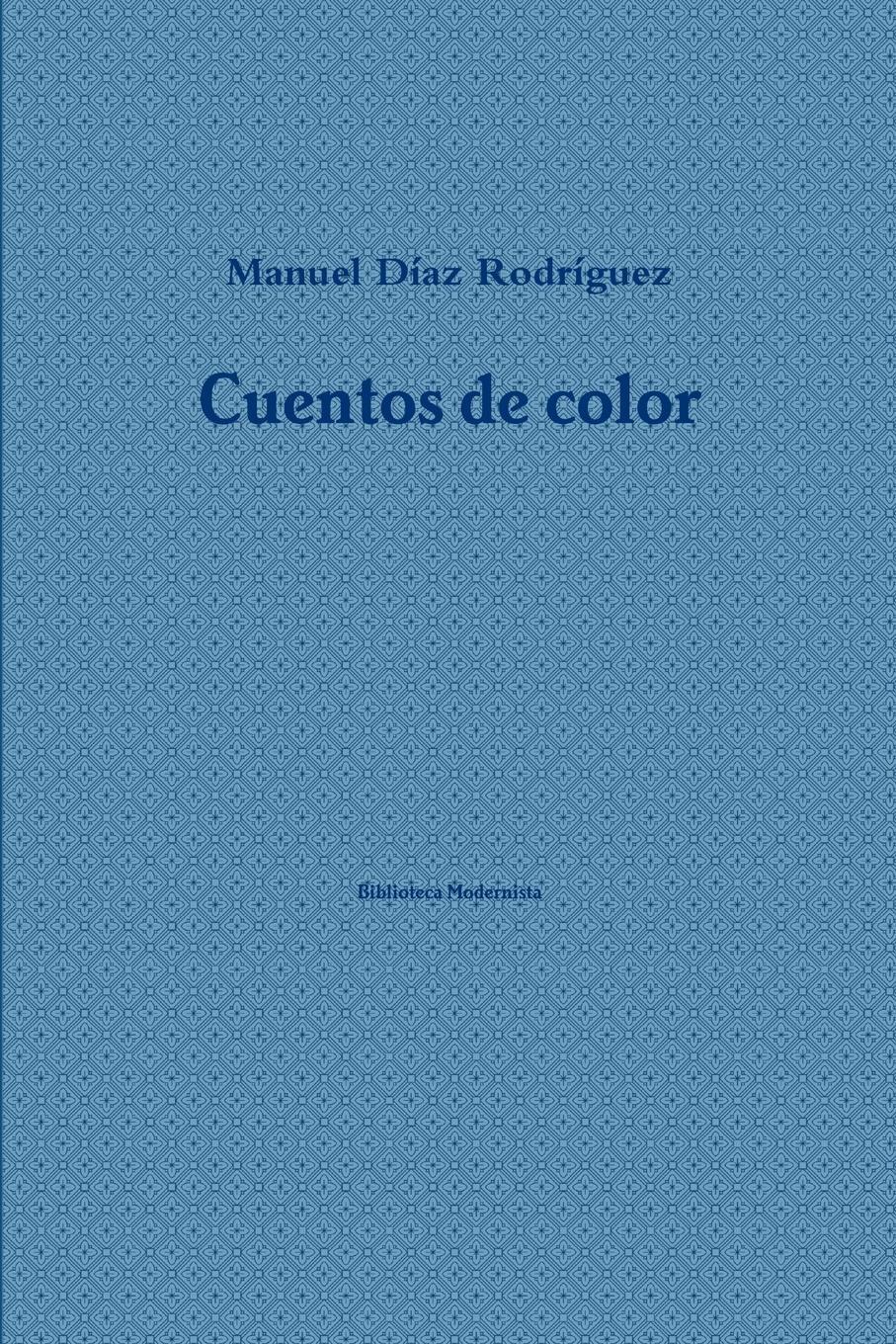 Cover: 9781387725816 | Cuentos de color | Manuel Díaz Rodríguez | Taschenbuch | Paperback