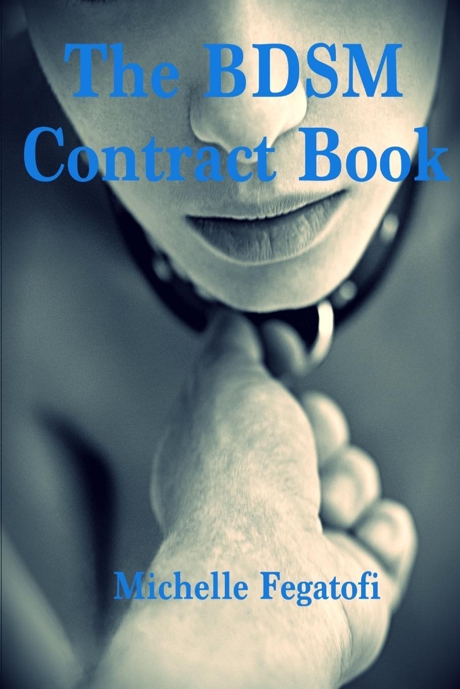 Cover: 9781329394407 | The BDSM Contract Book | Michelle Fegatofi | Taschenbuch | Paperback