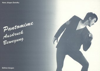 Cover: 9783895354014 | Pantomime - Ausdruck - Bewegung | Hans J Zwiefka | Taschenbuch | 2001