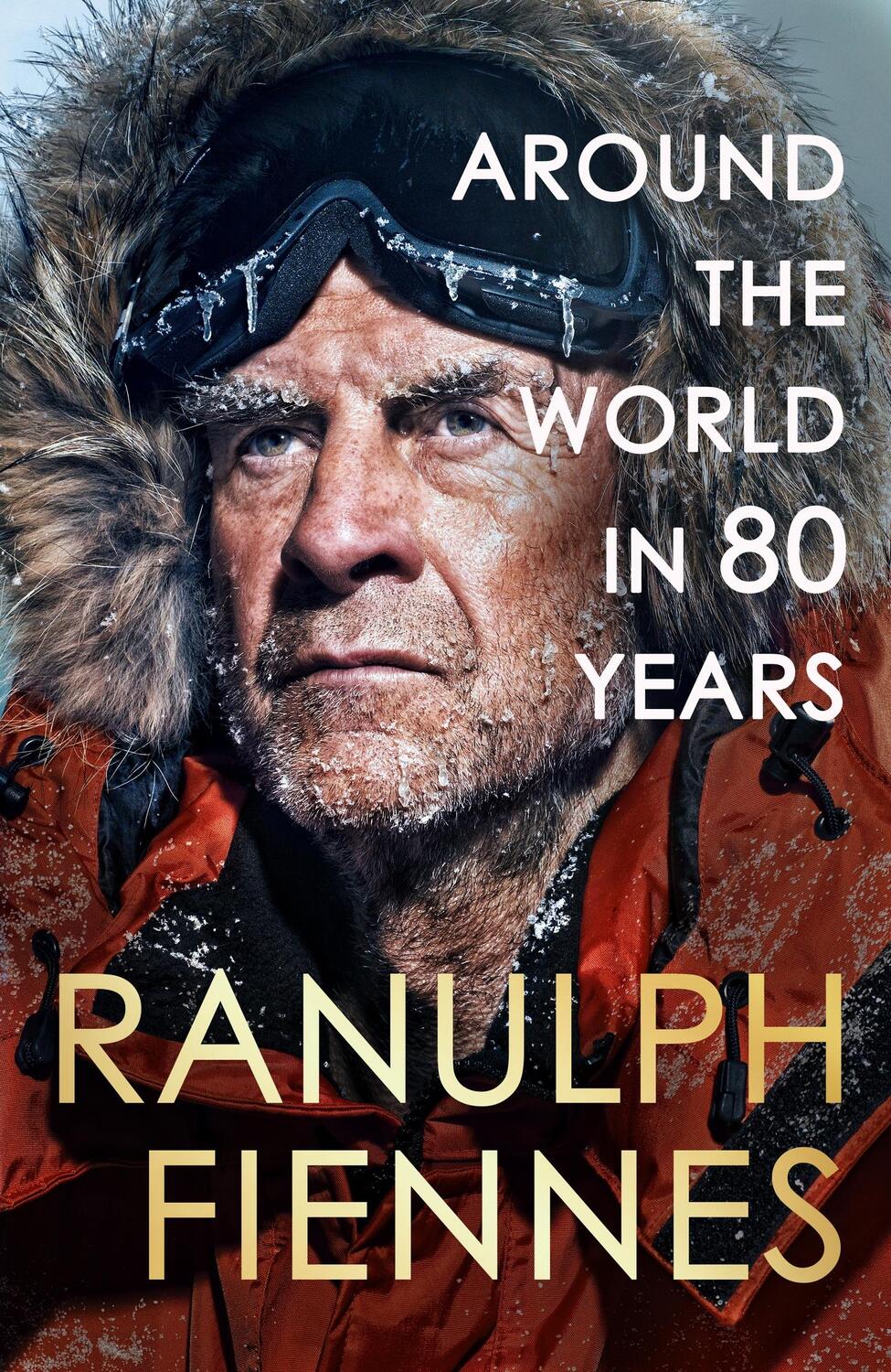 Cover: 9781399729741 | Around the World in 80 Years | A Life of Exploration | Ranulph Fiennes