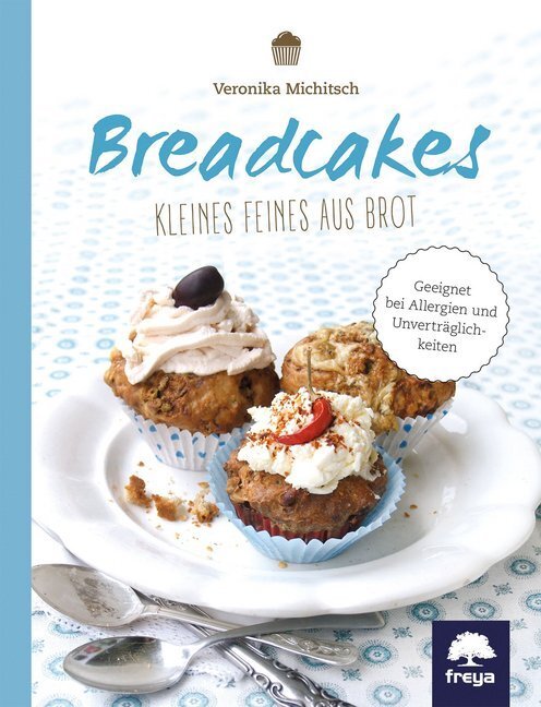 Cover: 9783990252949 | Breadcakes | Veronika Michitsch | Buch | 2017 | Freya
