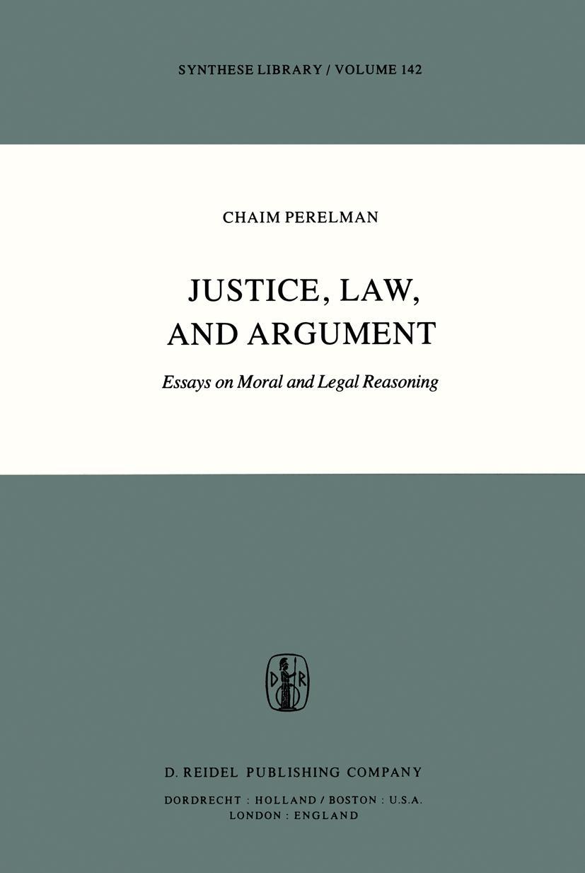 Cover: 9789027710901 | Justice, Law, and Argument | Essays on Moral and Legal Reasoning