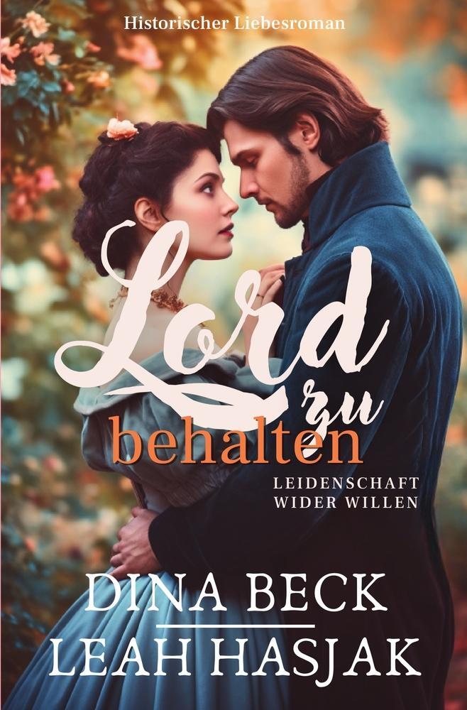 Cover: 9783754657614 | Lord zu behalten | Historischer Liebesroman - Nachspiel | Beck (u. a.)