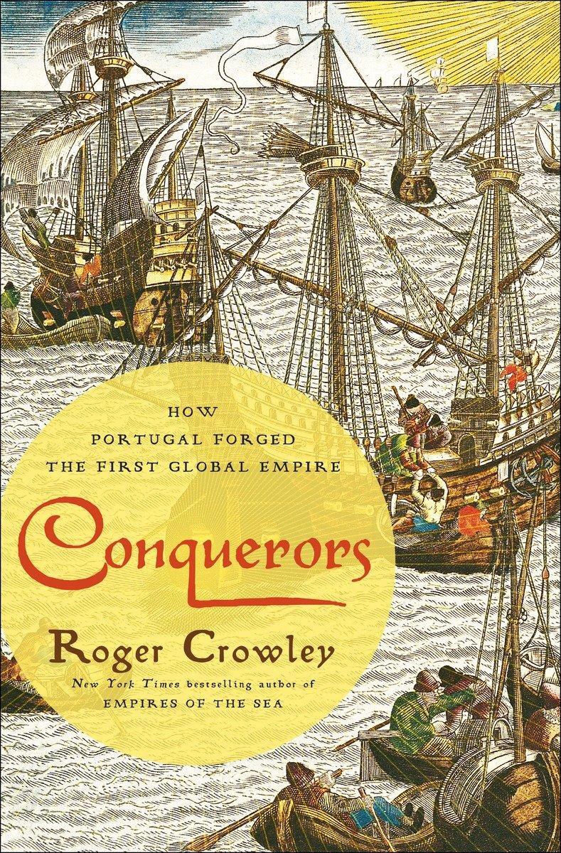Cover: 9780812994001 | Conquerors | How Portugal Forged the First Global Empire | Crowley