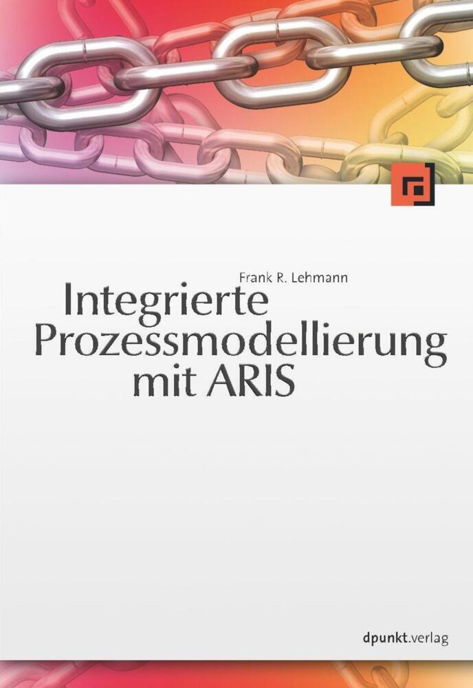 Cover: 9783898644976 | Integrierte Prozessmodellierung mit ARIS | Frank R Lehmann | Buch