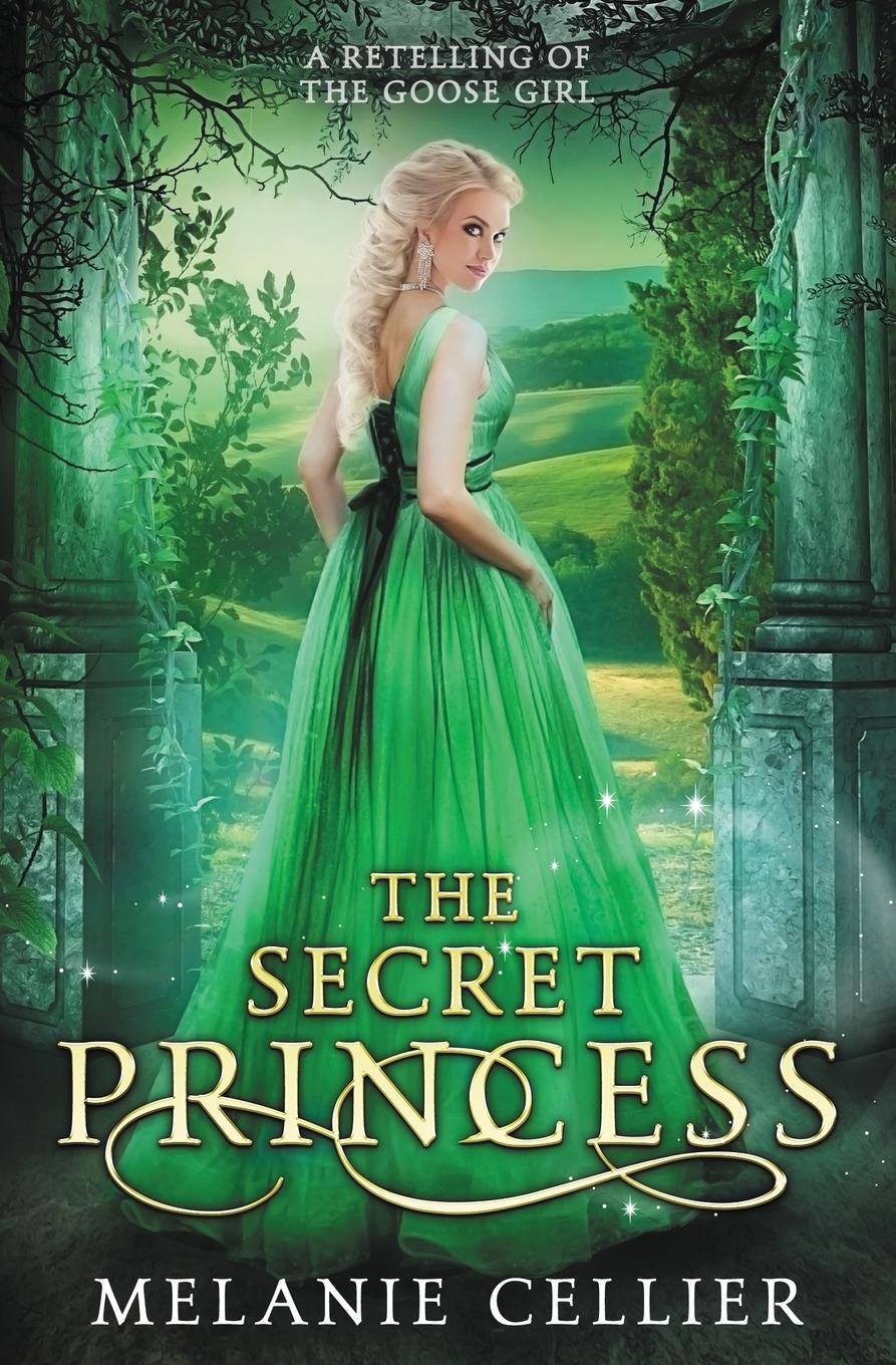 Cover: 9781925898309 | The Secret Princess | A Retelling of The Goose Girl | Melanie Cellier