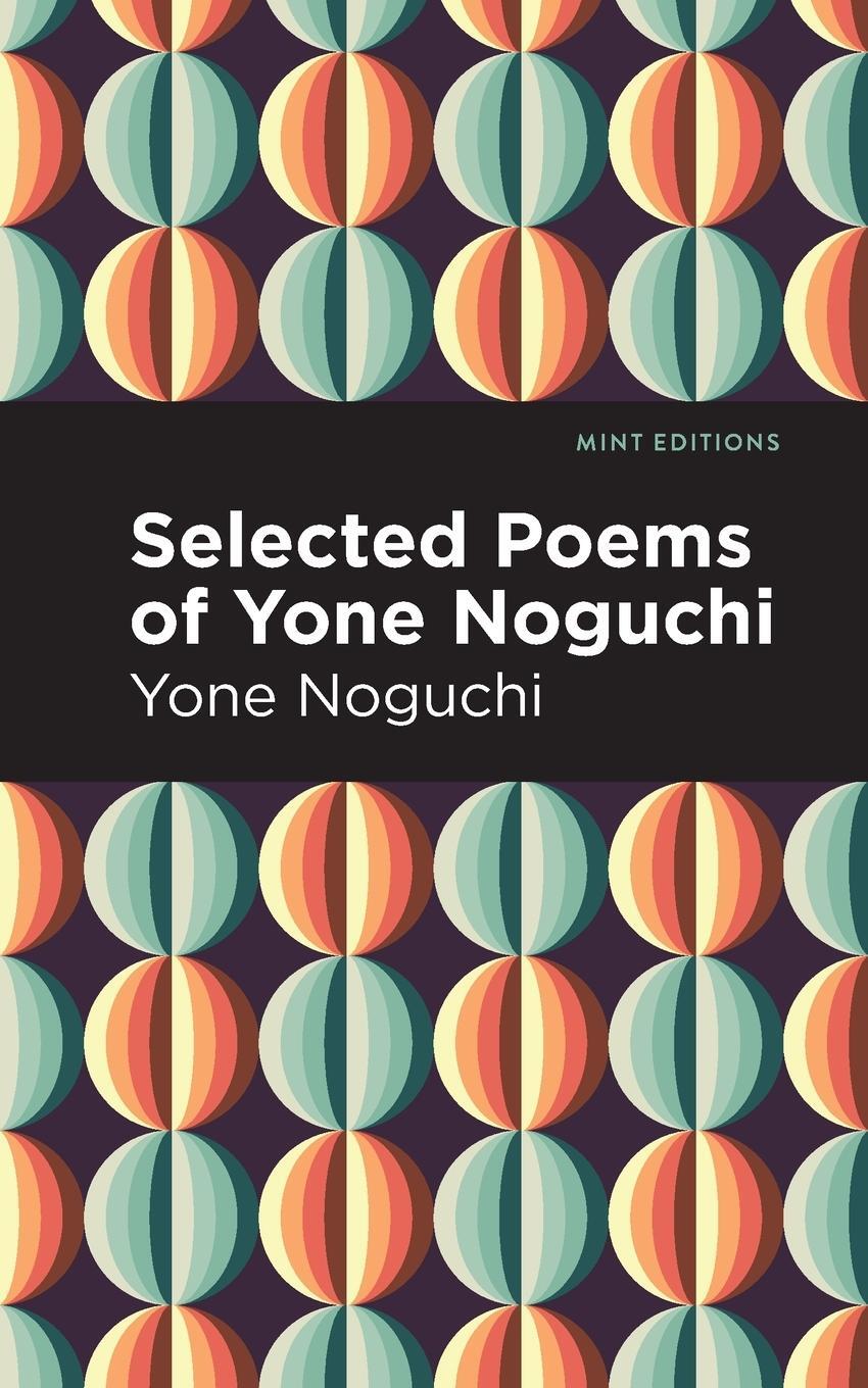Cover: 9781513282527 | Selected Poems of Yone Noguchi | Yone Noguchi | Taschenbuch | Englisch