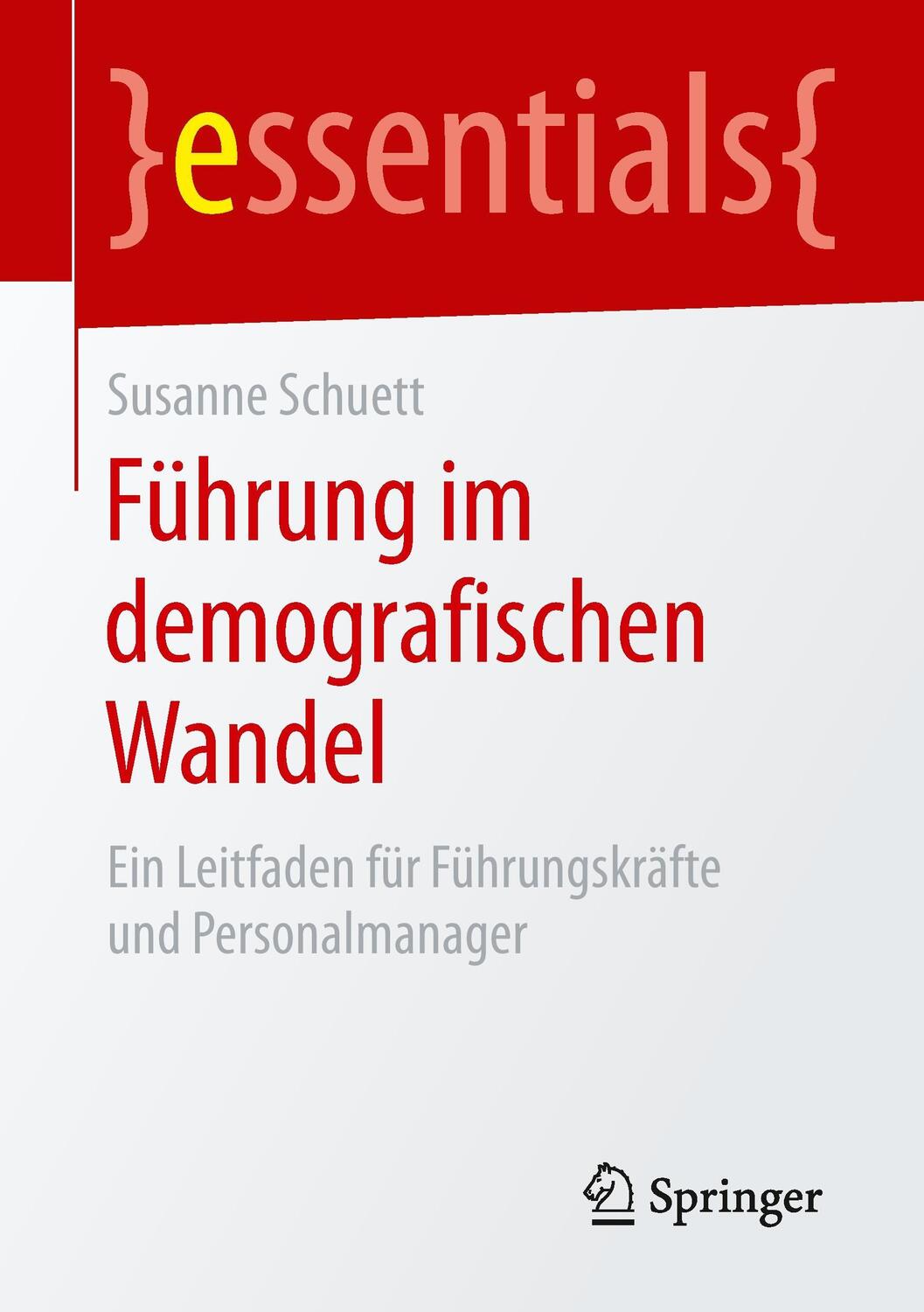 Cover: 9783658076863 | Führung im demografischen Wandel | Susanne Schuett | Taschenbuch | XI